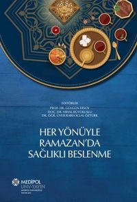 Her Yönüyle Ramazan’da Sağlıklı Beslenme