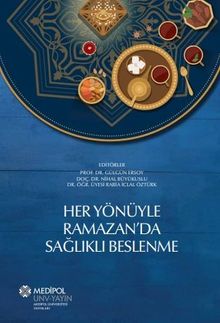 Her Yönüyle Ramazan’da Sağlıklı Beslenme