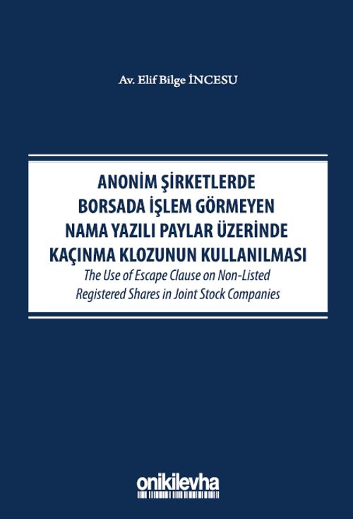 Anonim Şirketlerde Borsada İşlem Görmeyen Nama Yazılı Paylar Üzerinde Kaçınma Klozunun Kullanılması