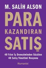 Para Kazandıran Satış-40 Yıllık İş Deneyiminden Süzülen 40 Satış Yönetimi Nosyonu