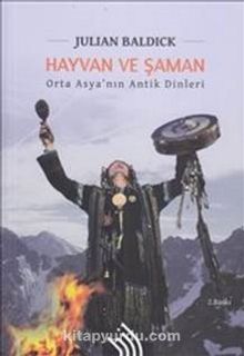 Hayvan ve Şaman & Orta Asya'nın Antik Dinleri