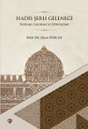 Hadis Şerh Geleneği & Doğuşu Gelişimi ve D&ouml;n&uuml;ş&uuml;m&uuml;