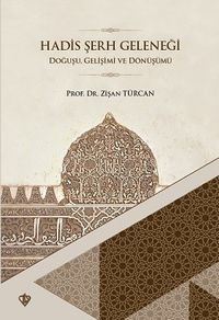 Hadis Şerh Geleneği & Doğuşu Gelişimi ve Dönüşümü