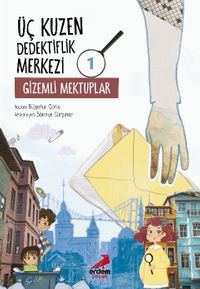 Üç Kuzen Dedektiflik Merkezi 1 / Gizemli Mektuplar