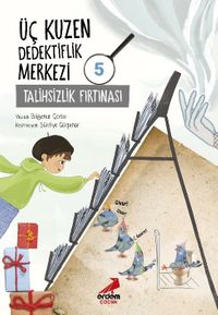 Üç Kuzen Dedektiflik Merkezi 5 / Talihsiz Fırtına