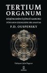 Tertium Organum &amp; Düşüncenin Üçüncü Kanunu - Dünyanın Gizemlerine Bir Anahtar