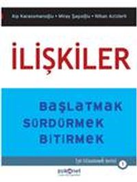 İlişkiler & Başlatmak - Sürdürmek - Bitirmek