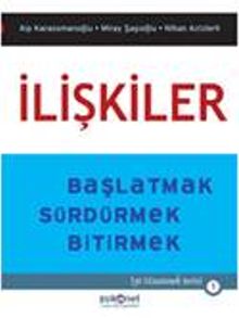 İlişkiler & Başlatmak - Sürdürmek - Bitirmek