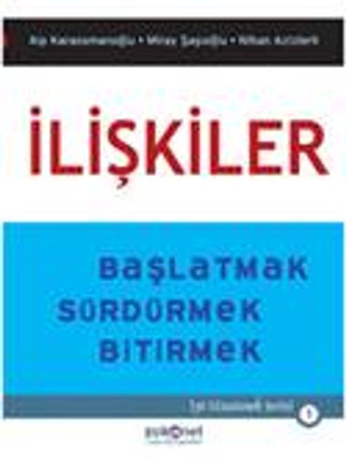 İlişkiler & Başlatmak - Sürdürmek - Bitirmek