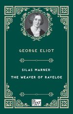 Silas Marner: The Weaver of Raveloe