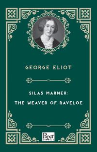 Silas Marner: The Weaver of Raveloe
