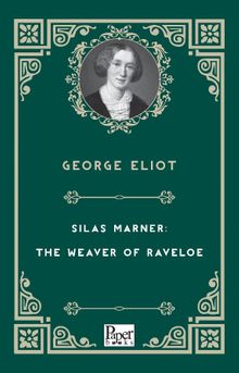 Silas Marner: The Weaver of Raveloe