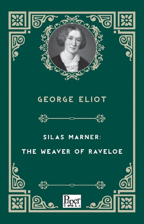 Silas Marner: The Weaver of Raveloe