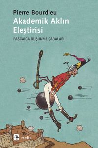 Akademik Aklın Eleştirisi & Pascalca Düşünme Çabaları