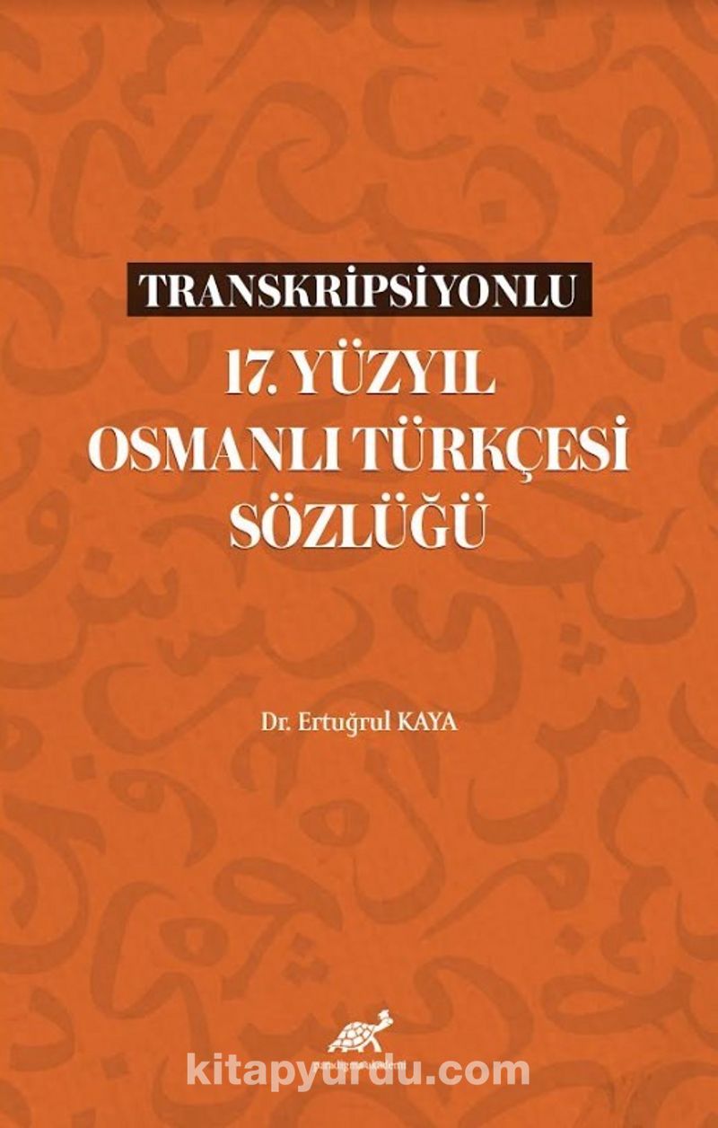 Transkripsiyonlu 17. Yüzyıl Osmanlı Türkçesi Sözlüğü