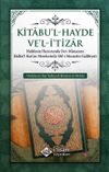 Kitabu'l-Hayde Ve'l-İ'tizar & Halifenin Huzurunda Dev M&uuml;nazara Halku'l-Kur'an Meselesinde Ehl-i S&uuml;nnetin Galibiyeti