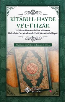 Kitabu'l-Hayde Ve'l-İ'tizar & Halifenin Huzurunda Dev Münazara Halku'l-Kur'an Meselesinde Ehl-i Sünnetin Galibiyeti