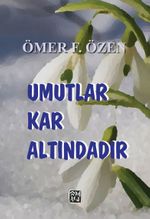 Umutlar Kar Altındadır