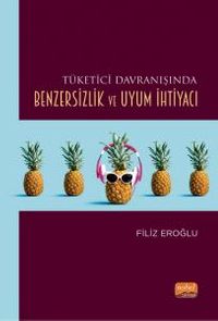 Tüketici Davranışında Benzersizlik ve Uyum İhtiyacı