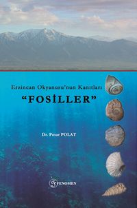 Erzincan Okyanusu’nun Kanıtları “Fosiller”