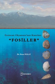 Erzincan Okyanusu’nun Kanıtları “Fosiller”