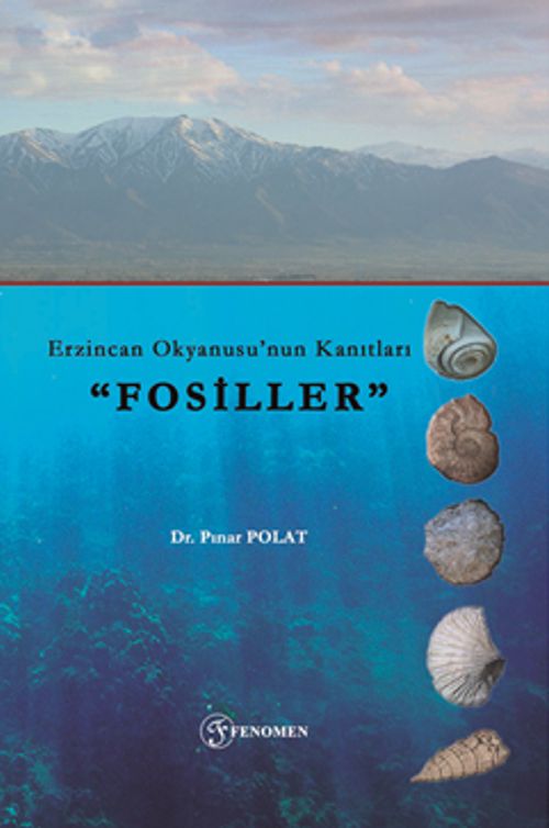 Erzincan Okyanusu'nun Kanıtları “Fosiller”