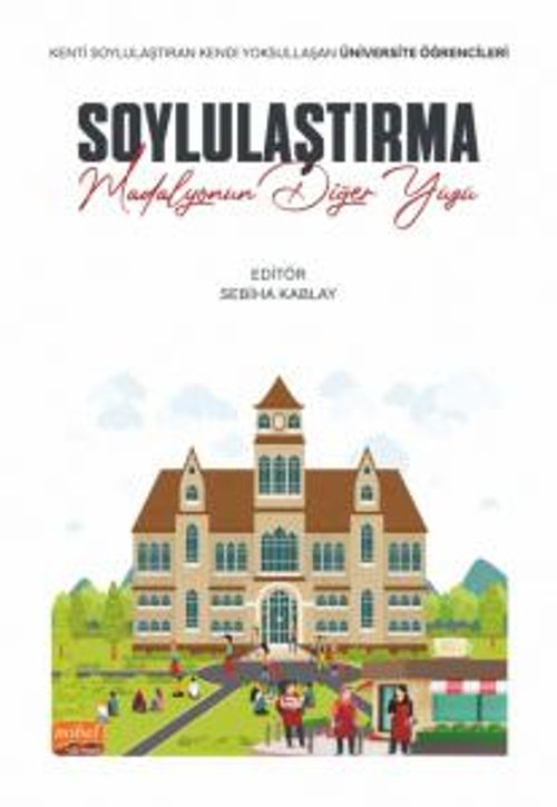 Soylulaştırma: Madalyonun Diğer Yüzü & Kenti Soylulaştıran Kendi Yoksullaşan Üniversite Öğrencileri