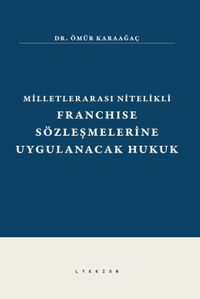 Milletlerarası Nitelikli Franchise Sözleşmelerine Uygulanacak Hukuk