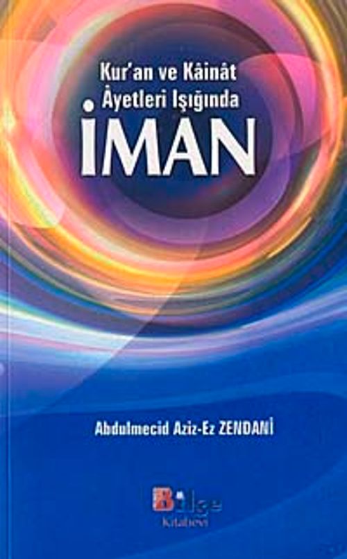 Kur'an ve Kainat Ayetleri Işığında İman (Kitabu't-Tevhid)