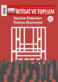 İktisat ve Toplum Dergisi 150. Sayı  Seçime Giderken Türkiye Ekonomisi