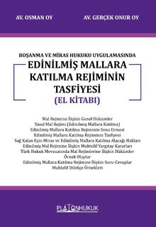 Boşanma Ve Miras Hukuku Uygulamasında Edinilmiş Mallara Katılma Rejiminin Tasfiyesi (El Kitabı)