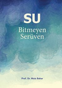 Su & Bitmeyen Serüven