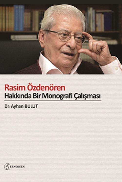 Rasim Özdenören Hakkında Bir Monografi Çalışması