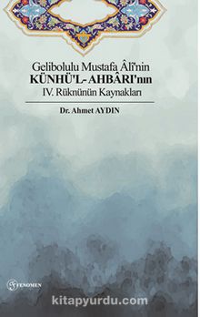Gelibolulu Mustafa Âlî'nin Künhü'l- Ahbarı'nın IV. Rüknünün Kaynakları
