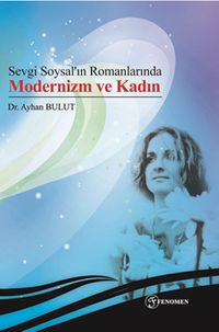 Sevgi Soysal’ın Romanlarında Modernizm ve Kadın
