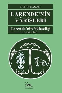 Larende'nin Varisleri & Larende'nin Yükselişi 2. Cilt