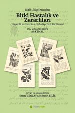 Halk Bilginlerinden Bitki Hastalık ve Zararlıları “Haşerat ve Emraz-ı Nebatiye'den Bir Kısım”