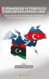 İ&ccedil; Dinamikleri ve T&uuml;rkiye İle İlişkileri Bağlamında Libya