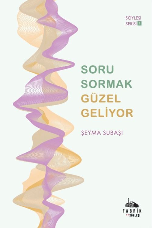 Soru Sormak Güzel Geliyor 1 & Söyleşi Serisi