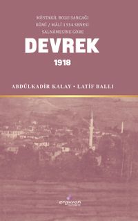 Müstakil Bolu Sancağı Rûmî / Malî 1334 Senesi Salnamesine Göre Tarihi Kayıtlarda Devrek 1918