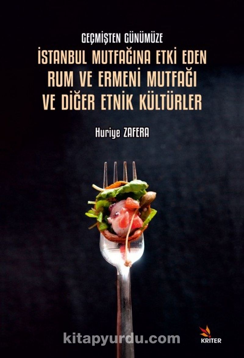 Geçmişten Günümüze İstanbul Mutfağına Etki Eden Rum ve Ermeni Mutfağı ve Diğer Etnik Kültürler