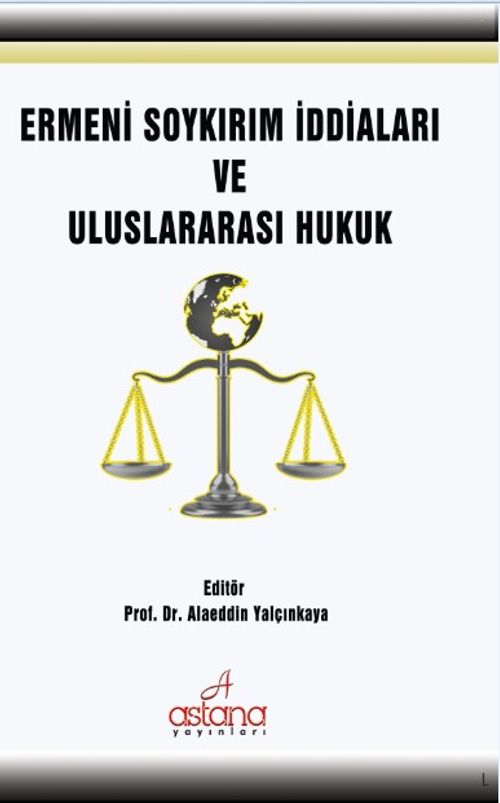 Ermeni Soykırım İddiaları ve Uluslararası Hukuk 