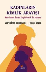Kadınların Kimlik Arayışı & Nehir Roman Üzerine Karşılaştırmalı Bir İnceleme