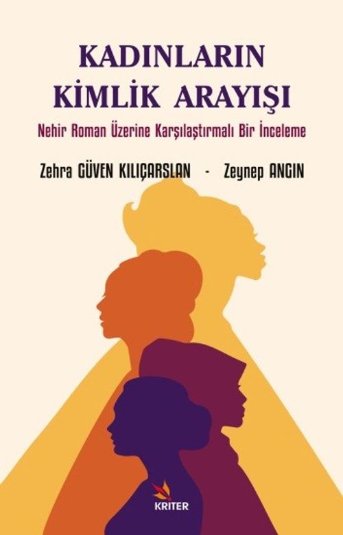 Kadınların Kimlik Arayışı & Nehir Roman Üzerine Karşılaştırmalı Bir İnceleme