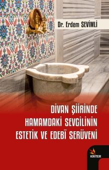 Divan Şiirinde Hamamdaki Sevgilinin Estetik ve Edebi Serüveni 