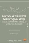 Dünyada Ve Türkiye'de Evlilik Yaşının Artışı - Nedenler, Muhtemel Sonuçlar ve Politika Önerileri