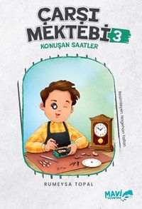 Çarşı Mektebi 3 Konuşan Saatler