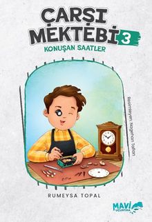 Çarşı Mektebi 3 Konuşan Saatler