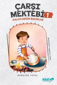 Çarşı Mektebi 1 – Kalaylansın Bakırlar