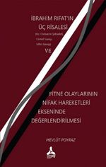 İbrahim Rıfat'ın Üç Risalesi ve Fitne Olaylarının Nifak Hareketleri Ekseninde Değerlendirilmesi : (Hz. Osman'ın Şehadeti, Cemel ve Sıffın Savaşları)